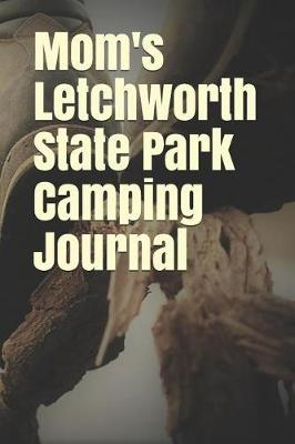 Book cover for Mom's Letchworth State Park Camping Journal