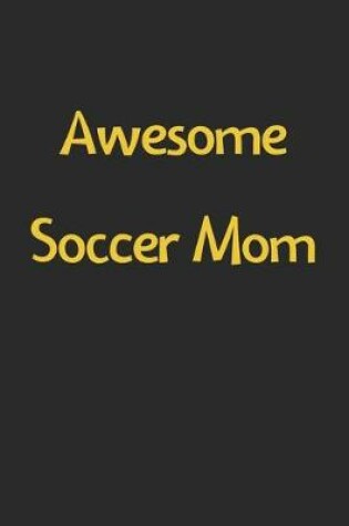 Cover of Awesome Soccer Mom