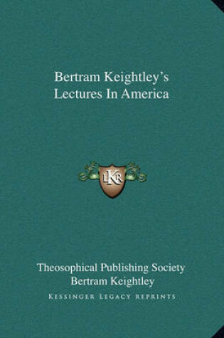 Cover of Bertram Keightley's Lectures in America