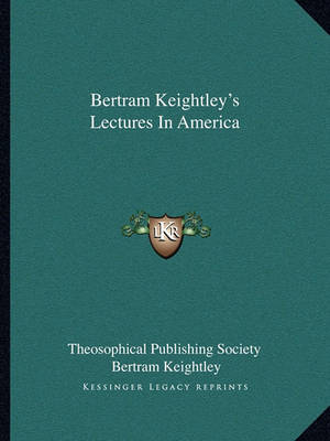 Book cover for Bertram Keightley's Lectures in America