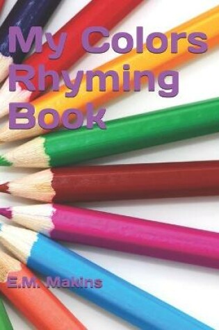 Cover of My Colors Rhyming Book