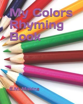 Book cover for My Colors Rhyming Book