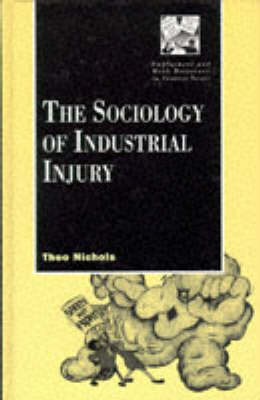 Cover of The Sociology of Industrial Injury