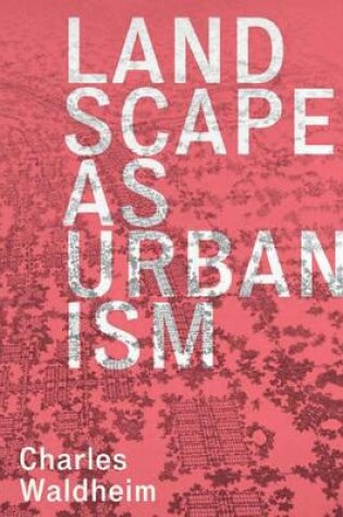 Cover of Landscape as Urbanism