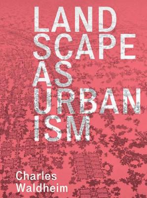 Book cover for Landscape as Urbanism