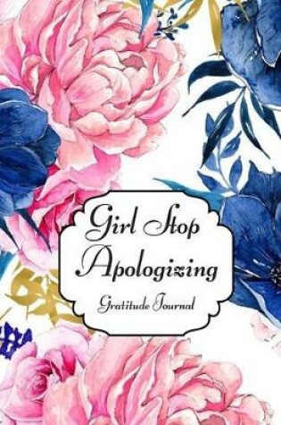 Cover of Girl Stop Apologizing, Gratitude Journal