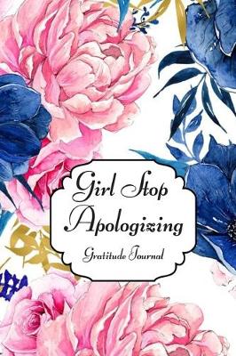 Book cover for Girl Stop Apologizing, Gratitude Journal