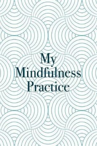 Cover of My Mindfulness Practice
