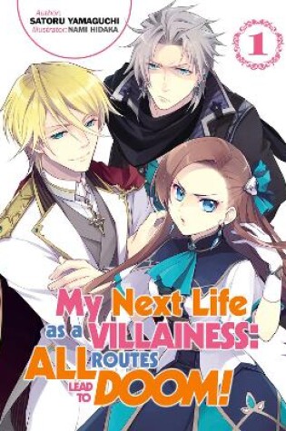 Cover of My Next Life as a Villainess: All Routes Lead to Doom! Volume 1