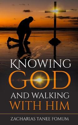 Book cover for Knowing God And Walking With Him