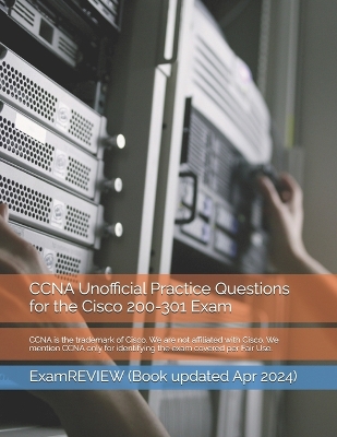 Book cover for CCNA Unofficial Practice Questions for the Cisco 200-301 Exam