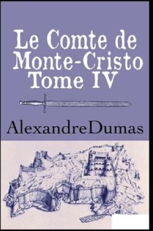 Cover of Le Comte de Monte-Cristo - Tome IV Annoté
