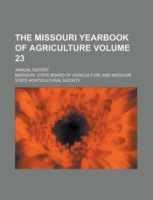 Book cover for The Missouri Yearbook of Agriculture; Annual Report Volume 23