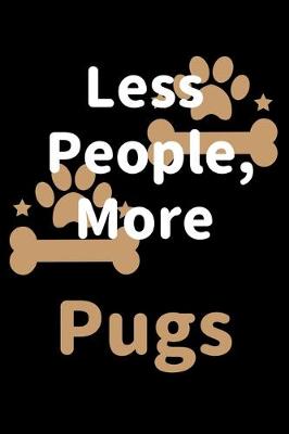 Book cover for Less People, More Pugs
