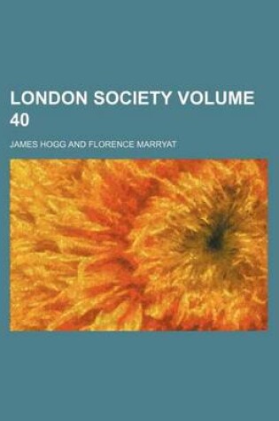 Cover of London Society Volume 40