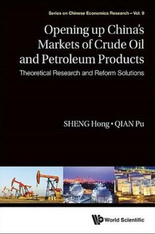 Cover of Opening Up China's Markets of Crude Oil and Petroleum Products