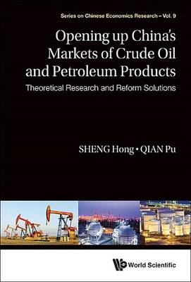 Book cover for Opening Up China's Markets of Crude Oil and Petroleum Products