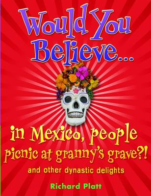 Cover of Would You Believe...in Mexico people picnic at granny's grave?!