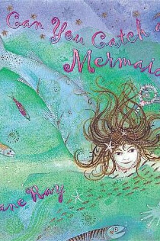 Cover of Can You Catch a Mermaid?