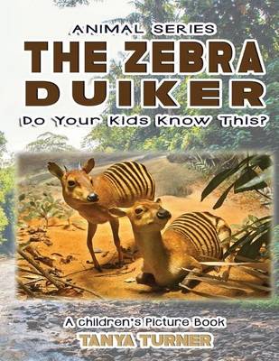 Book cover for THE ZEBRA DUIKER Do Your Kids Know This?