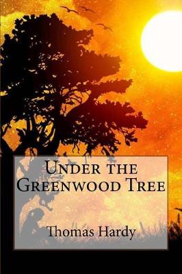 Book cover for Under the Greenwood Tree Thomas Hardy