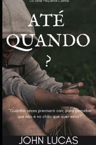 Cover of Ate Quando?