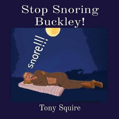 Book cover for Stop Snoring Buckley!