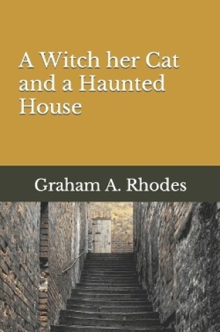 Cover of A Witch her Cat and a Haunted House