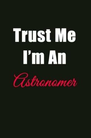 Cover of Trust Me I'm an Astronomer