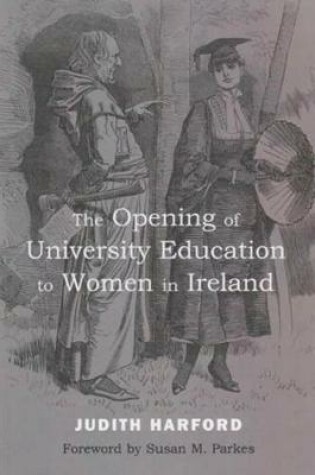 Cover of The Opening of University Education to Women in Ireland