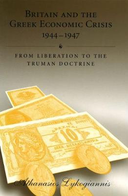 Book cover for Britain and the Greek Economic Crisis, 1944-1947