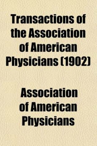 Cover of Transactions of the Association of American Physicians (Volume 17)