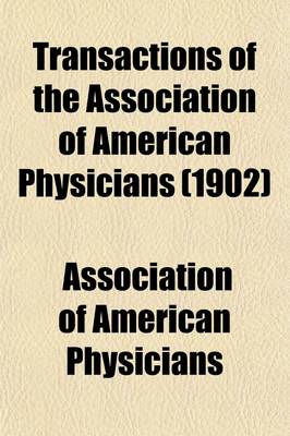 Book cover for Transactions of the Association of American Physicians (Volume 17)