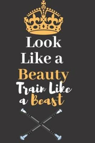 Cover of Look Like a Beauty, Train Like a Beast