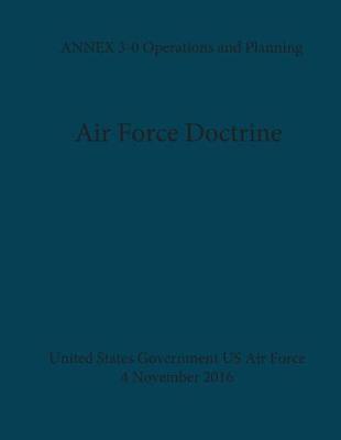 Book cover for Air Force Doctrine ANNEX 3-0 Operations and Planning 4 November 2016