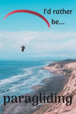 Book cover for I'd Rather be Paragliding