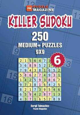 Book cover for Killer Sudoku - 250 Medium+ Puzzles 9x9 (Volume 6)