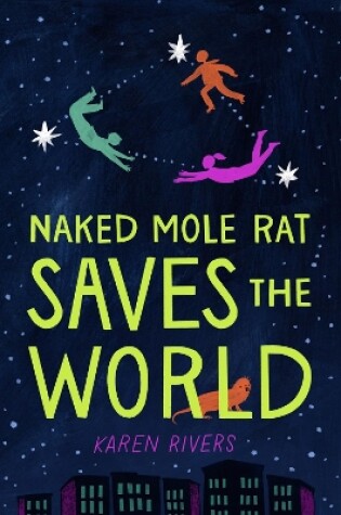 Cover of Naked Mole Rat Saves the World