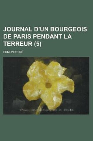 Cover of Journal D'Un Bourgeois de Paris Pendant La Terreur (5)