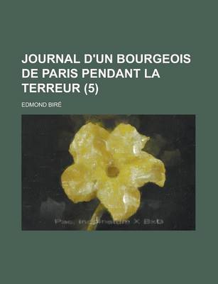 Book cover for Journal D'Un Bourgeois de Paris Pendant La Terreur (5)