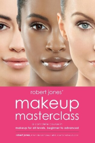 Cover of Robert Jones' Makeup Masterclass