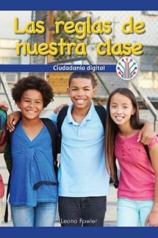 Cover of Las Reglas de Nuestra Clase: Ciudadania Digital (Our Class Rules: Digital Citizenship)