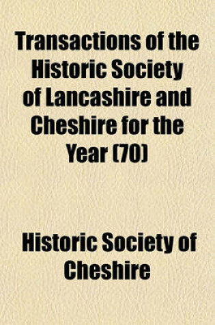 Cover of Transactions of the Historic Society of Lancashire and Cheshire for the Year (70)