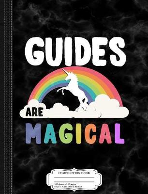 Book cover for Guides Are Magical Composition Notebook