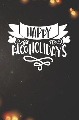 Book cover for Happy Alcoholidays Notebook