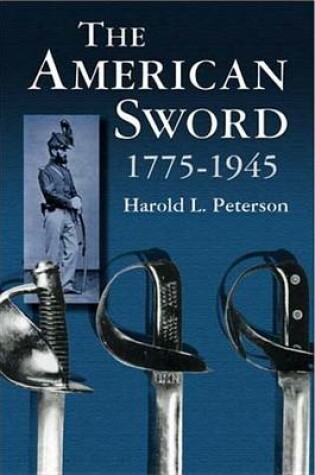 Cover of The American Sword 1775-1945