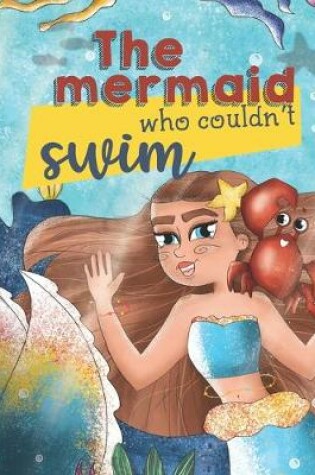 Cover of The Mermaid Who Couldn't Swim