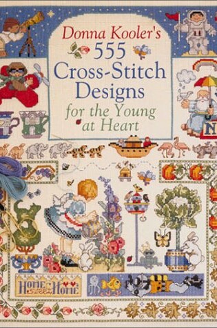 Cover of 555 Cross-Stitch Designs for the Young at Heart