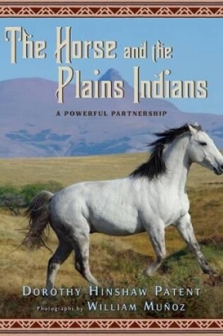 Cover of Horse and the Plains Indians: A Powerful Partnership