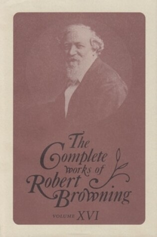 Cover of The Complete Works of Robert Browning, Volume XVI